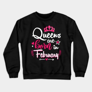 Women Queens Are Born In February Crewneck Sweatshirt